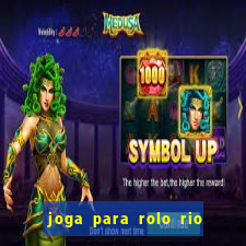 joga para rolo rio das pedras